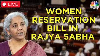 Rajya Sabha LIVE | Women Reservation Bill | Nirmala Sitharaman | Parliament Session | N18L