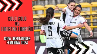 Colo Colo VS Sportivo Libertad Limpeño - Previa y 1° Tiempo - Copa Libertadores Femenina 2023