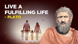 How To Live A Fulfilling Life - Plato (Platonic Idealism)