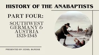History of the Anabaptists Part 4