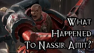 What Happened To Nassir Amit? - 40K Theories