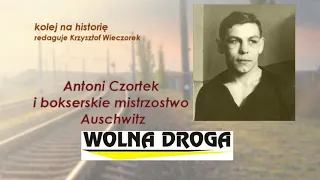 Antoni Czortek „Kajtek” – bokserski mistrz z Auschwitz