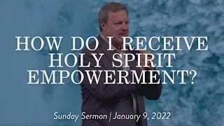 How Do I Receive Holy Spirit Empowerment? || Sunday Sermon Kris Vallotton