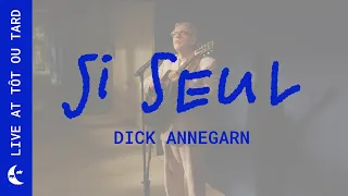 Dick Annegarn - Si Seul (Live @totoutard​)