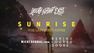 OUR LAST NIGHT - Sunrise (cover by YOUTH NEVER DIES feat. Micki Sobral & ONLAP) - [COPYRIGHT FREE]