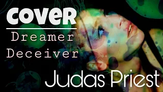 Judas Priest - VOCAL COVER  - Dreamer Deceiver  (hippie trippy psychedelic)