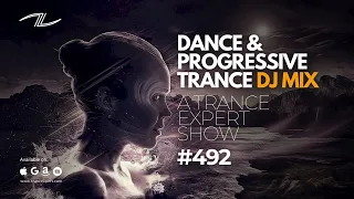 Dance & Progressive Trance DJ Mix - A Trance Expert Show #492