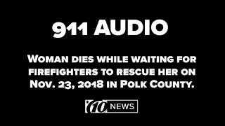 911 Audio: Woman dies while waiting for firefighters to save her