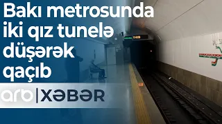 Bakı metrosunda iki qız tunelə düşərək qaçıb – ARB Xəbər