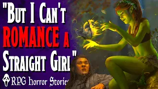 She Was Mad the NPC Was Straight (and wouldn’t date her) - RPG Horror Stories