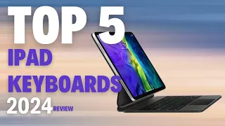 Top 5 Best iPad Keyboards of 2024