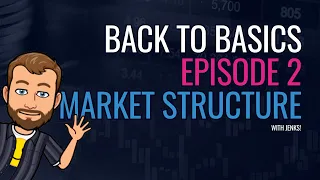 Back to Basics Episode 2   Market Structure