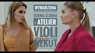 Wymarzona suknia ślubna - propozycje Violi Piekut