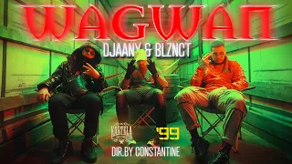 DJAANY x BLIZNACITE - WAGWAN (Prod. by Ted0Beats & Nadda) (Official Music Video)
