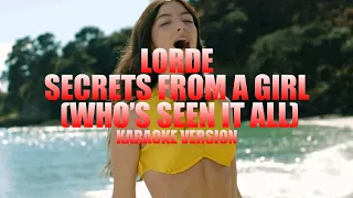 Secrets from a Girl (Who’s Seen it All) - Lorde (Instrumental Karaoke) [KARAOK&J]