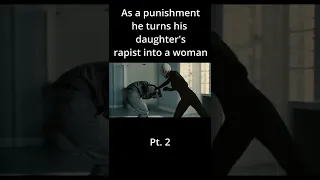 As a punishment he turns his daughter's rapist into a woman - 2 #shorts