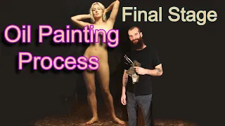How to Finish a Painting. Final Stage of the Painting Process for a Figure.