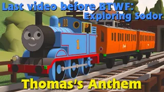 Thomas’s Anthem | Last video before BTWF: Exploring Sodor