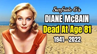 SURFSIDE 6 TV Show Actress DIANE McBAIN Dead At Age 81!