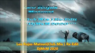 Leo Rojas-Matsuri (Club Mix)Re-Edit.DjMsM.2020