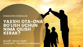 YAXSHI OTA-ONA BO'LISH UCHUN NIMA QILISH KERAK? | Abdukarim Mirzayev