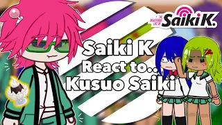 Saiki K. React to Kusuo Saiki || The Disastrous Life of Saiki K.