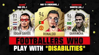 FOOTBALLERS Who Play With DISABILITIES! 😥💔