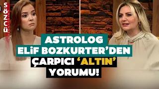 'Altın Fiyatları O Tarihte Yükselişe Geçecek' Astrolog Elif Bozkurter'den Çarpıcı Altın Analizi