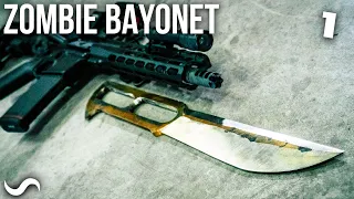 The ULTIMATE Zombie Bayonet: Part 1