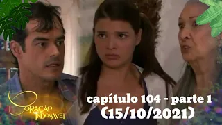 coração indomável capítulo 104 - parte 1 (15/10/2021)