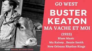 Go West (1925) My Cow and Me Buster Keaton Film Complet - My Rainey - Blues & Country Music