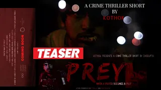 PREY || Teaser || A CRIME THRILLER SHORT || KOTHOK || Bengali Short Films ||