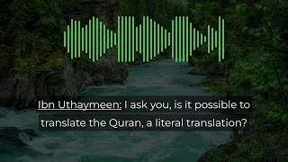 What is the ruling on Translating the Quran to Another Language? [Muhammad Ibn Salih Al-Uthaymeen]