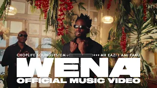 ChopLife SoundSystem & Mr Eazi - Wena (feat. Ami Faku) [Official Music Video]