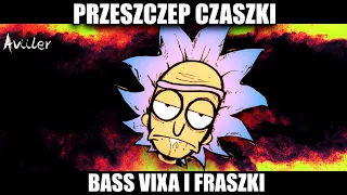 VIXA PIXA - PRZESZCZEP CZASZKI BASS VIXA I FRASZKI 💀🎵