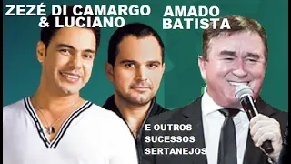 ZEZÉ DI CAMARGO E LUCIANO, AMADO BATISTA 🎤 SUCESSOS SELEÇÃO SERTANEJA APAIXONADAS 🪕 pt02 SOFRÊNCIAS