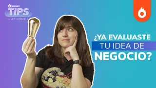 5 Tips para saber si tu idea de negocio es realmente buena