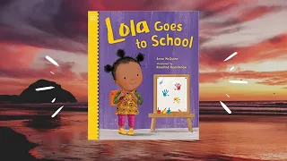 Lola Goes to School by Anna McQuinn Illustrated Rosalind Beardshaw read aloud by Miss T.