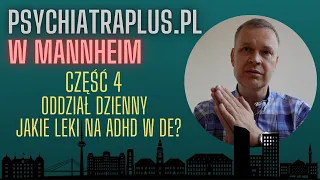 Mannheim: Oddział dzienny. Leki na ADHD w Niemczech