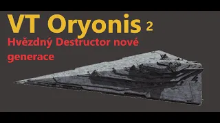 VT Oryinis 2 Hvězdný Destruktor nové generace