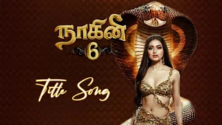 Naagini 6 Title Song in Tamil