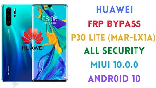 HUAWEI P30 LITE (MAR-LX1A) FRP BYPASS , ALL SECURITY , WITHOUT PC