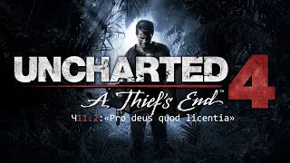 Uncharted 4: A Thief's End (Путь вора) прохождение на PS4 ProЧ11.2:"Pro deus quod licentia"все сек-ы