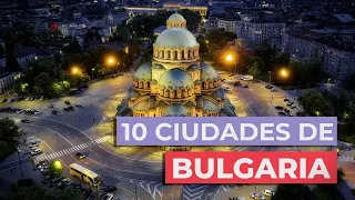 10 Ciudades de Bulgaria 🇧🇬 | Imprescindibles