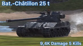 WoT Blitz - BAT.-Châtillon 25 t 9,4K Damage 5 Kills