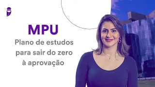 Concurso MPU: Plano de estudos para sair do zero à aprovação