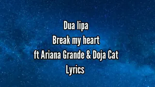 Dua lipa, Ariana Grande,Doja Cat -Break my heart (Mashup) lyrics (Lyrical luvky)