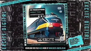 DK Productions - Freight Train (OUT NOW ON EXCITE DIGITAL)