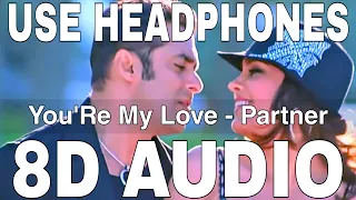 You'Re My Love (8D Audio) || Partner || Salman Khan, Lara Dutta, Govinda, Katreena Kaif