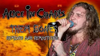 Alice in Chains - Them Bones [Remixed & Remastered]